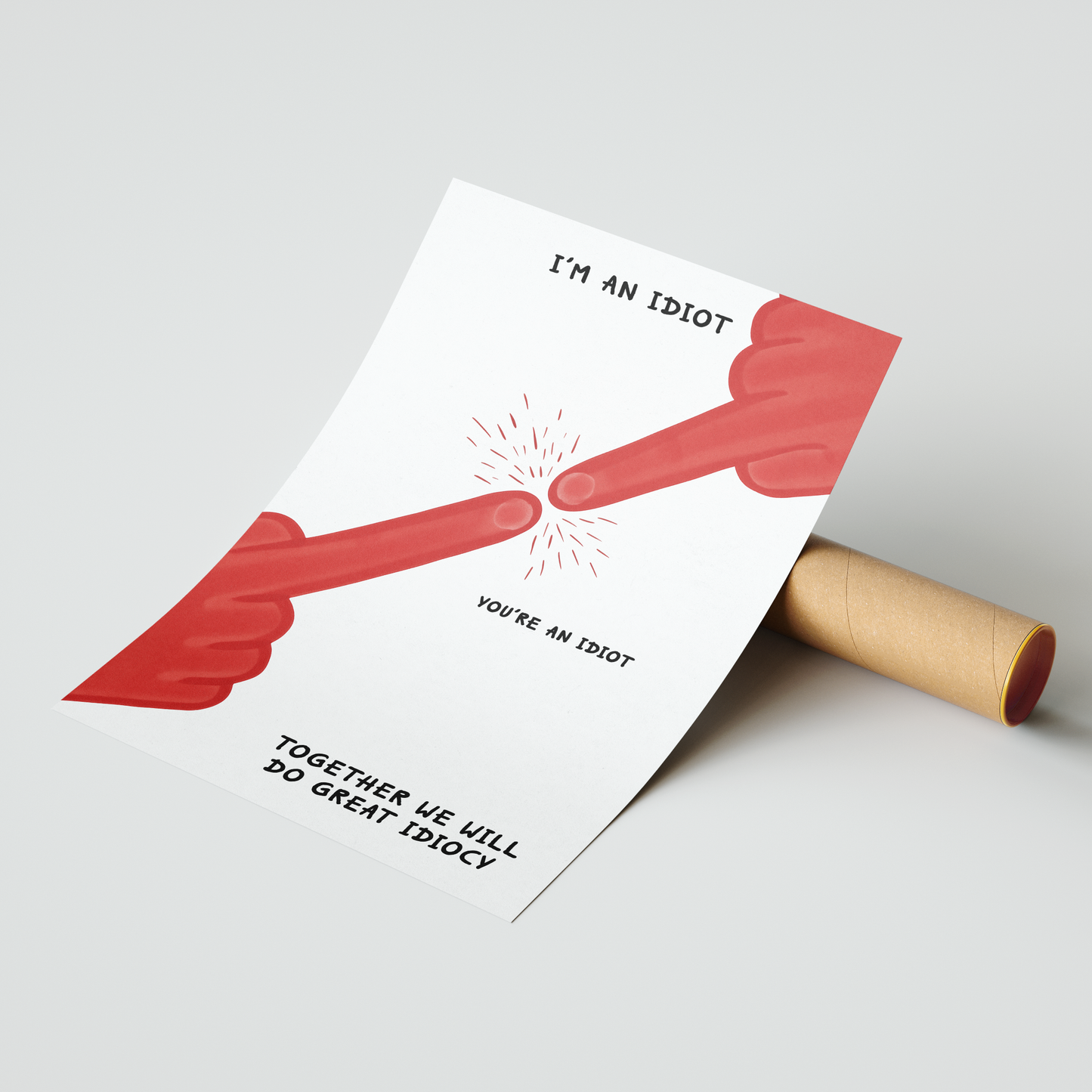 I’m an Idiot, You’re an Idiot – Great Idiocy Friendship Poster
