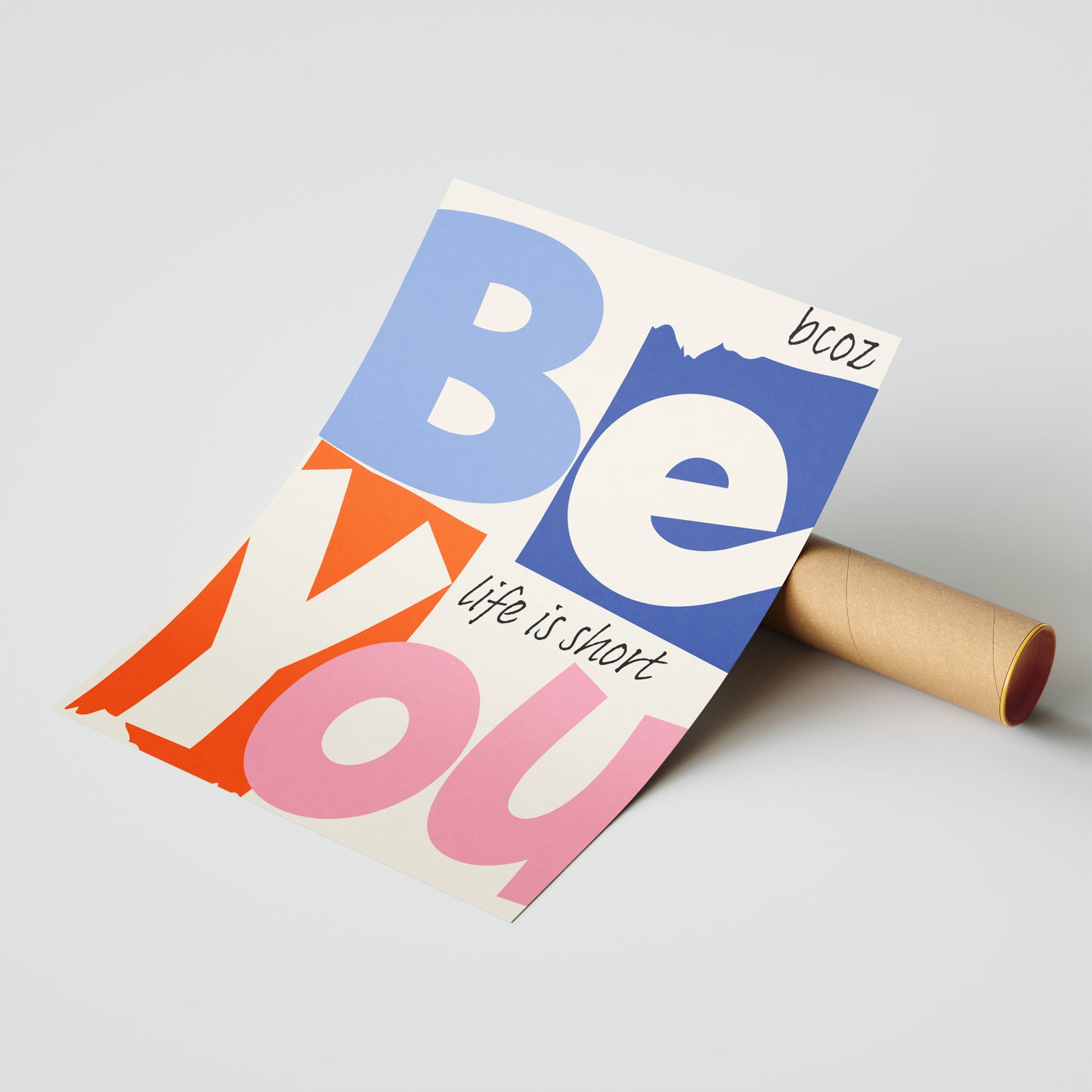Be You Because Life Is Short Motivational Print
