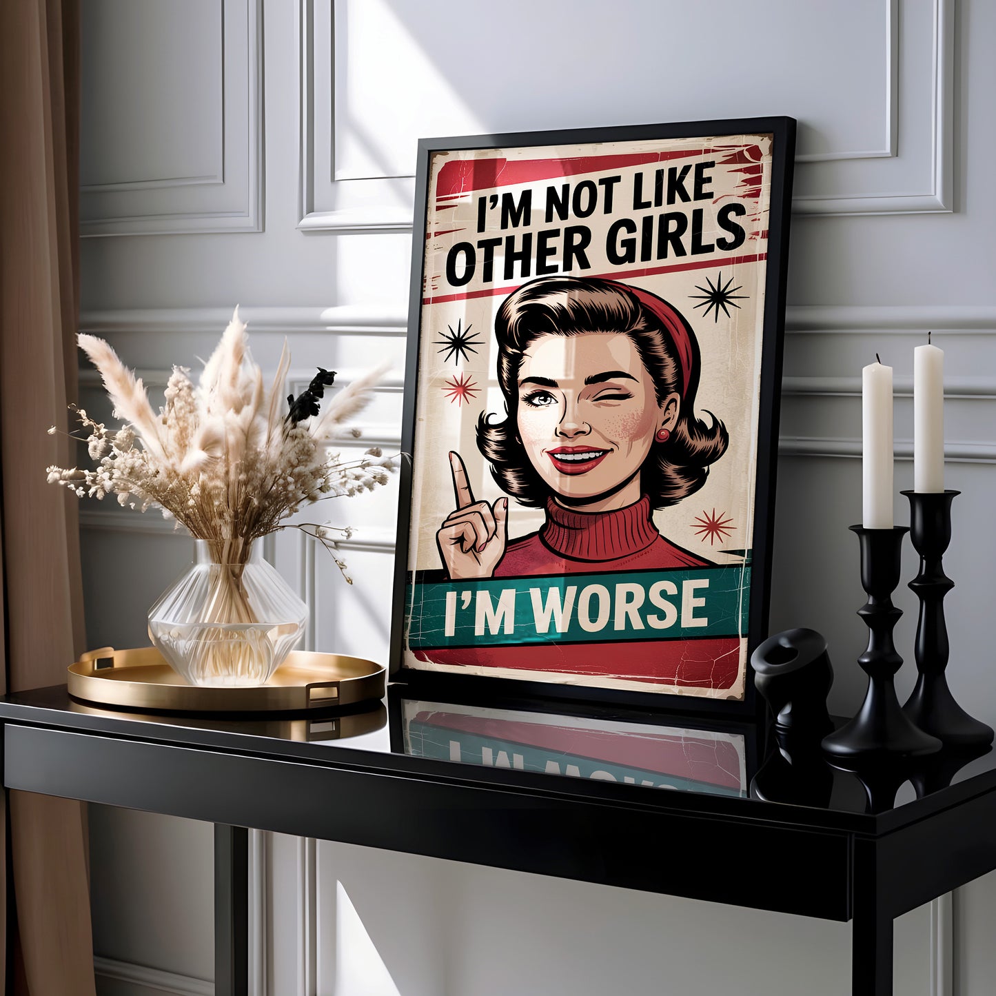 I'm not like other girls - I'm Worse