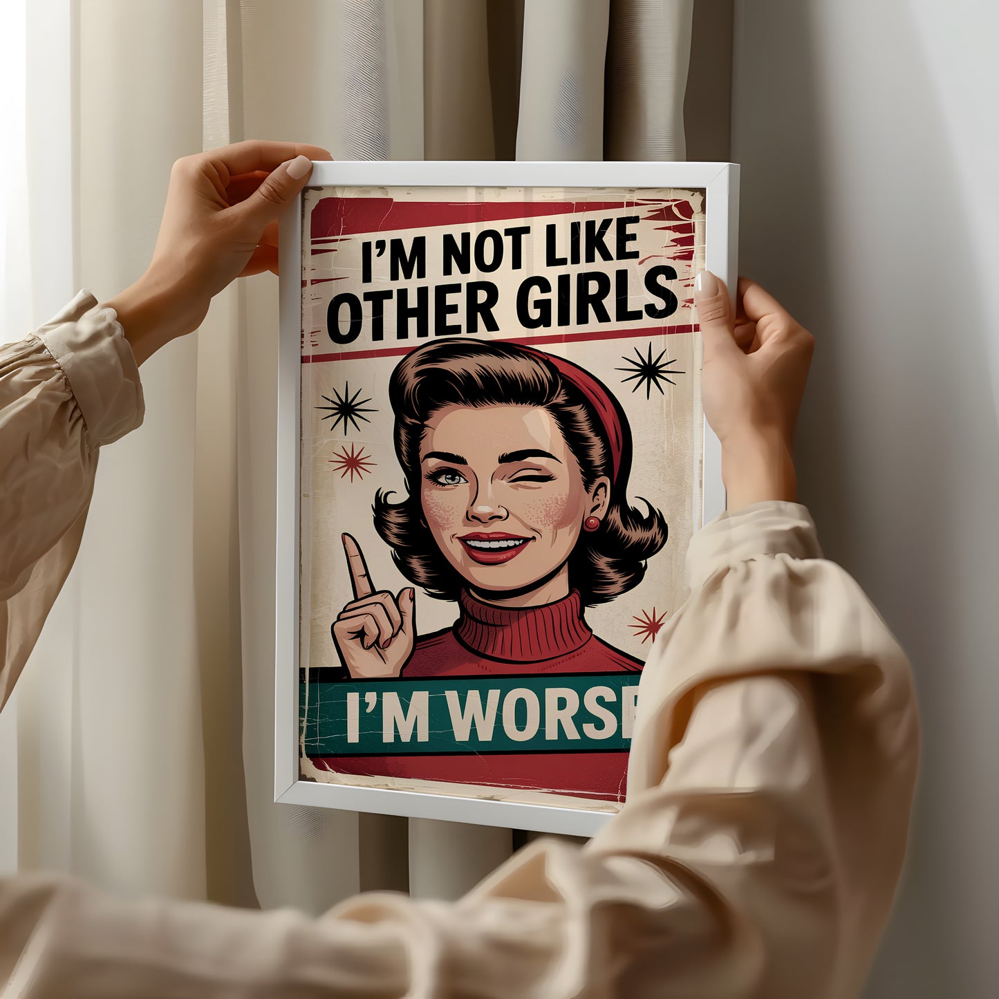 I'm not like other girls - I'm Worse