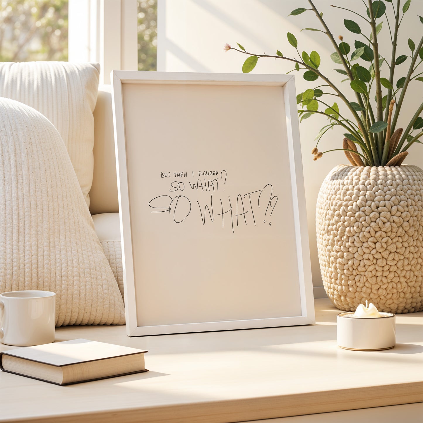 "But Then I Figured, So What?" Casual Wisdom Art Poster