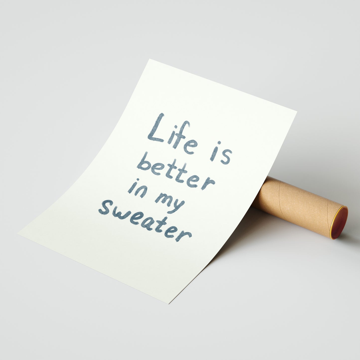 "Life is Better in My Sweater" Cozy Quote Art Poster