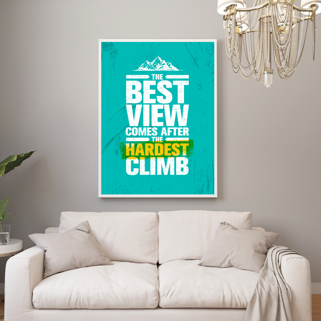 The Best View Comes After the Hardest Climb