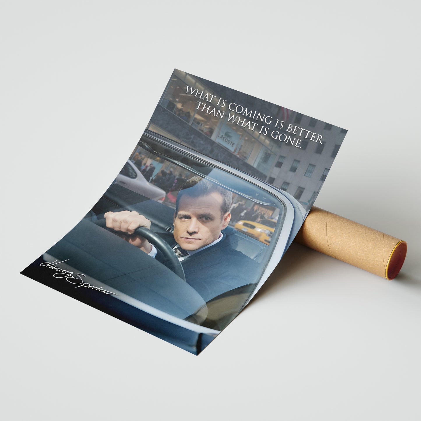 Harvey Specter Motivational Poster – What Is Coming Is Better Than What Is Gone