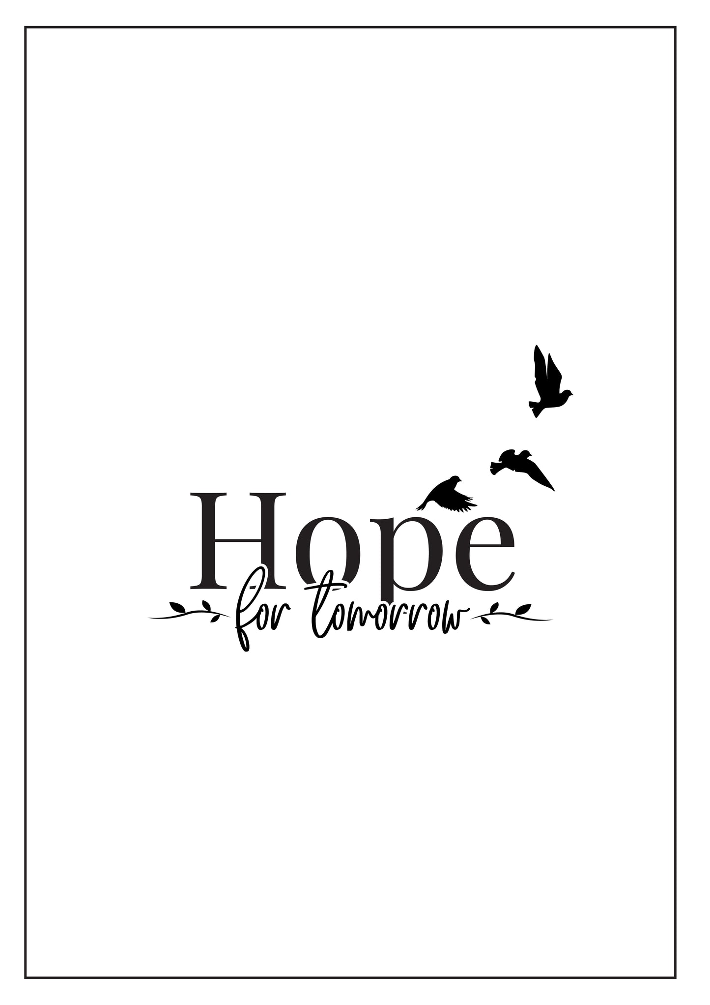 Learn from Yesterday, Live for Today, Hope for Tomorrow ( Three A4 Posters Combo)