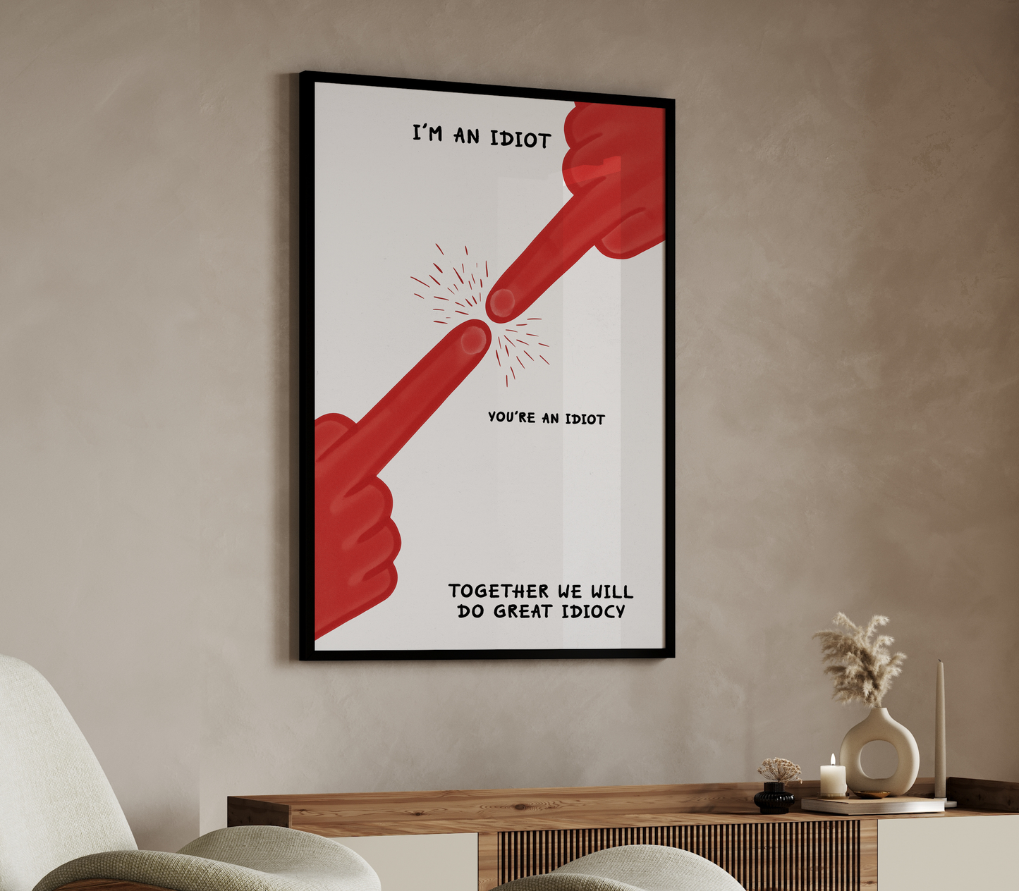 I’m an Idiot, You’re an Idiot – Great Idiocy Friendship Poster