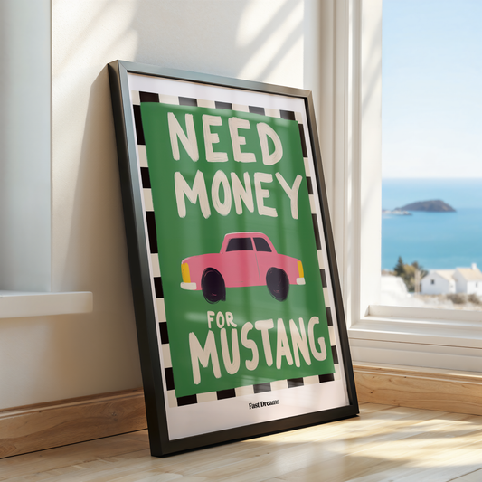 Fast Dreams: Need Money for Mustang