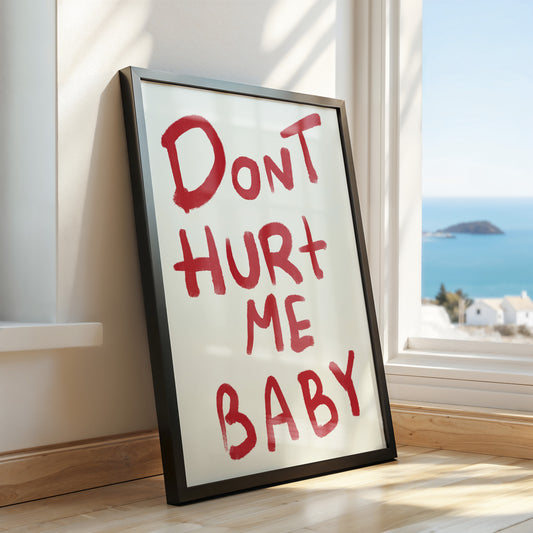 Don’t Hurt Me Baby