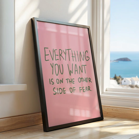 Everything You Want is on the Other Side of Fear