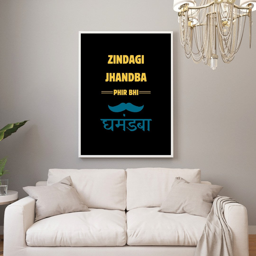 Zindagi Jhandba, Phir bhi Ghamandba