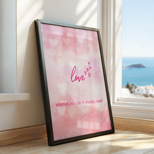 Love - Eternal, Infinite & Always Itself