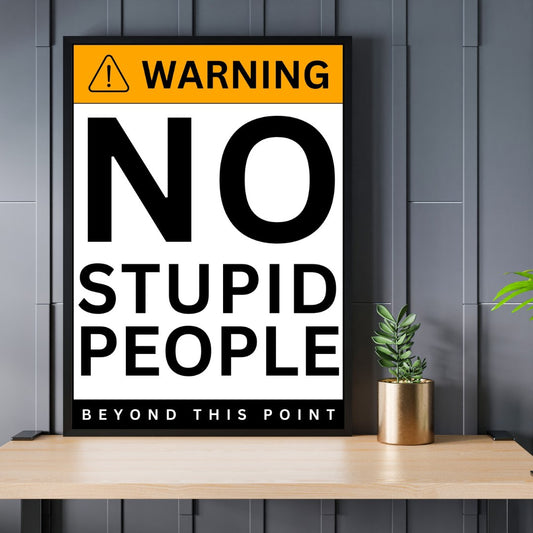 No Stupid People Beyond This Point