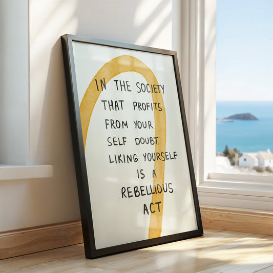 Liking Yourself Is a Rebellious Act