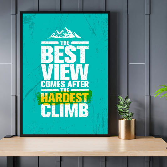 The Best View Comes After the Hardest Climb