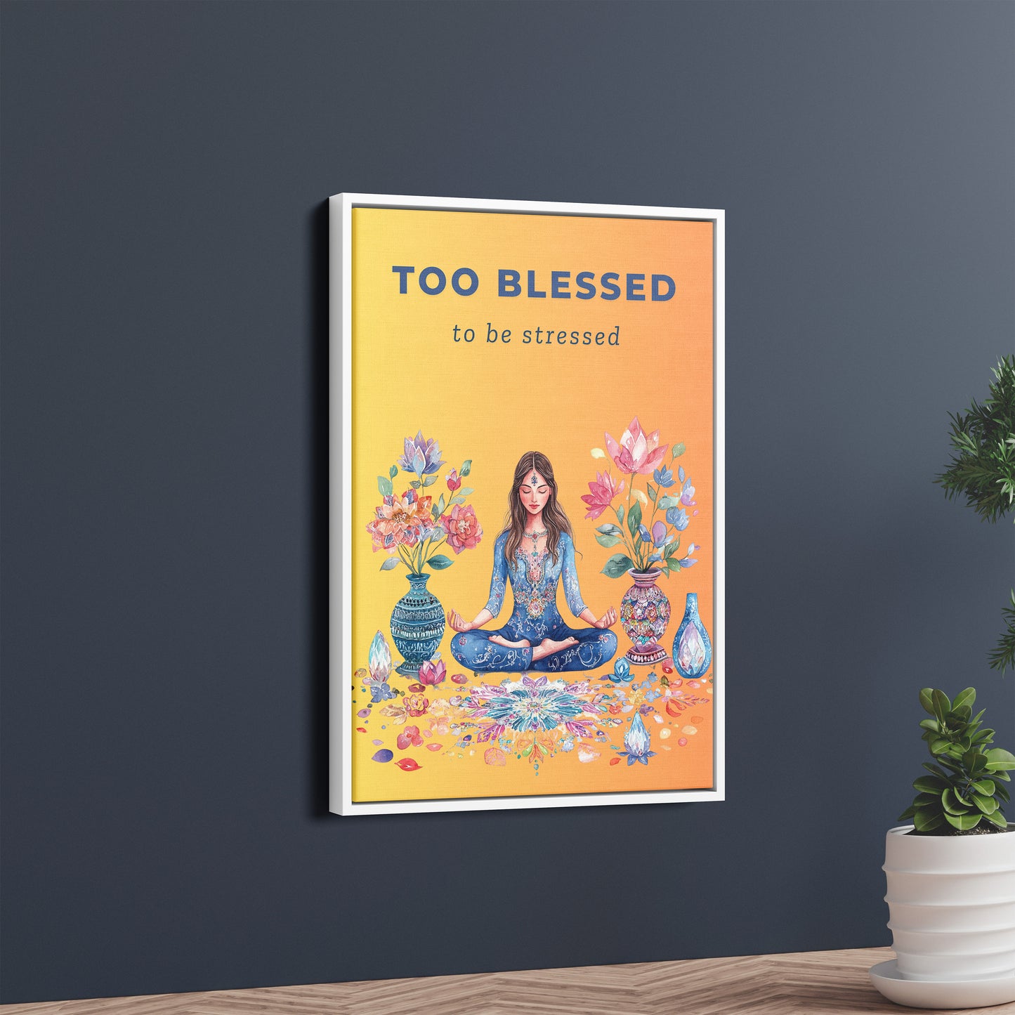 Too Blessed to Be Stressed – Zen & Vibrance Poster