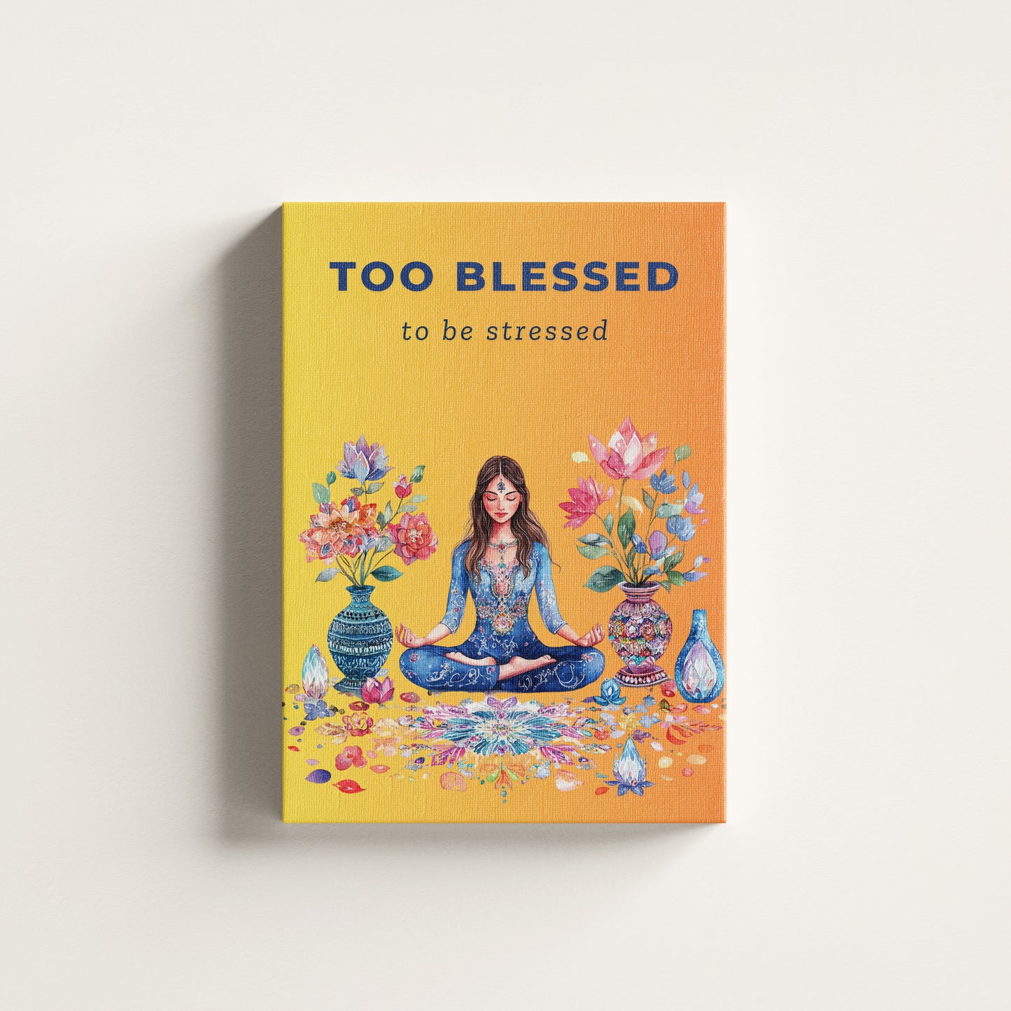 Too Blessed to Be Stressed – Zen & Vibrance Poster