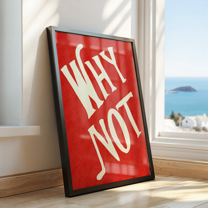 Why Not – Bold Motivational Poster – FEMTOARTS