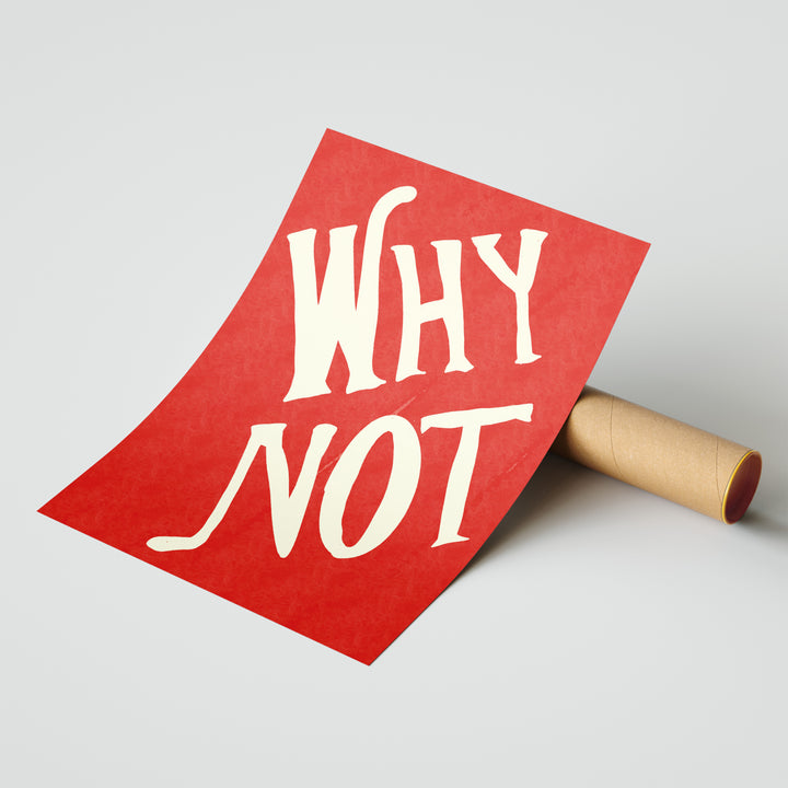 Why Not – Bold Motivational Poster – FEMTOARTS