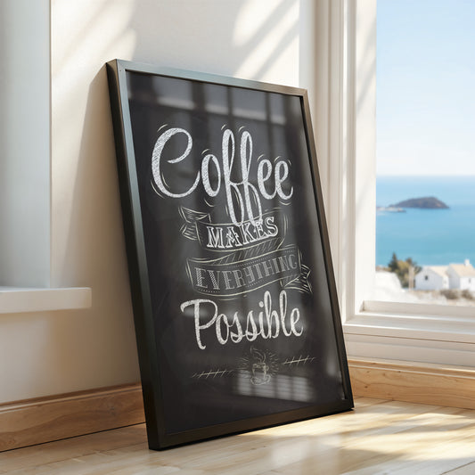 Coffee makes everything possible