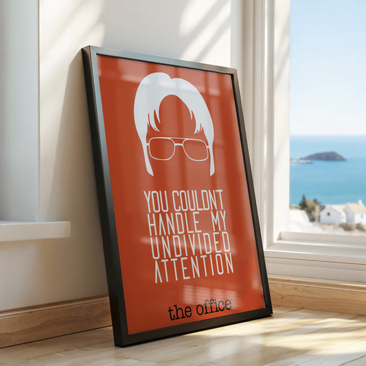 The Office - You couldn't handle my undivided attention