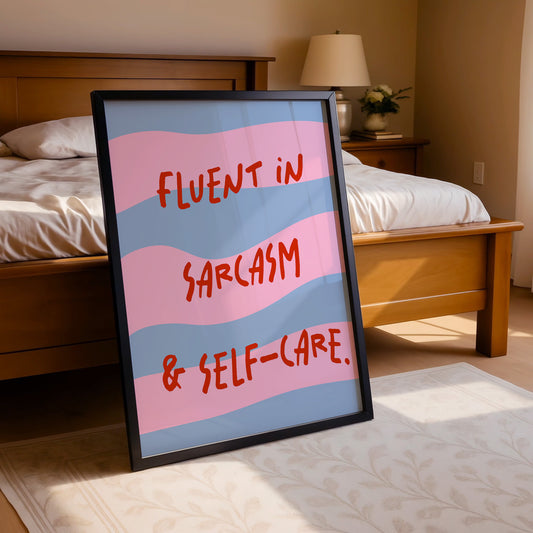 Fluent in sarcasm & self-care