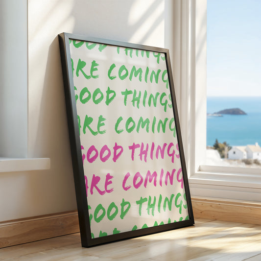 Good Things Are Coming