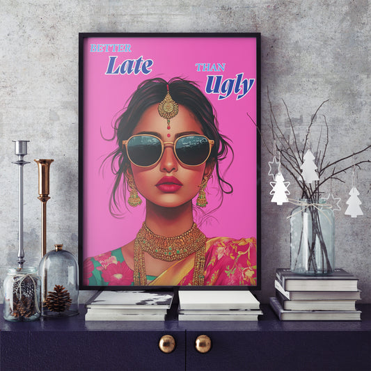 Better Late Than Ugly – Sassy & Stylish Wall Art