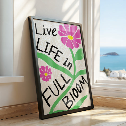 Live Life in Full Bloom