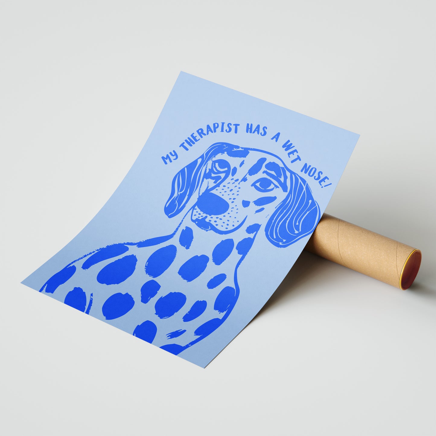 "My Therapist Has a Wet Nose" Dog Lover Art Print