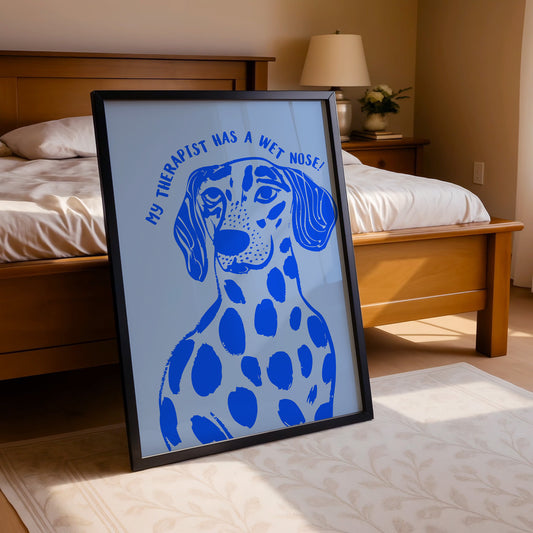 "My Therapist Has a Wet Nose" Dog Lover Art Print