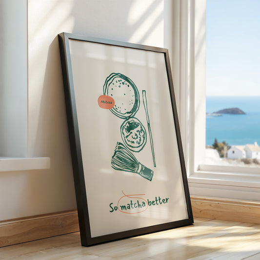 So Matcha Better – Matcha Art Print for Tea Lovers