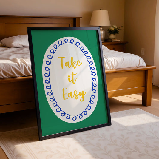 Take It Easy – Relaxation Reminder Print