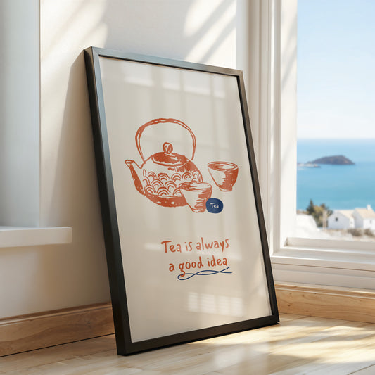 "Tea is Always a Good Idea" - Traditional Teapot Art Print