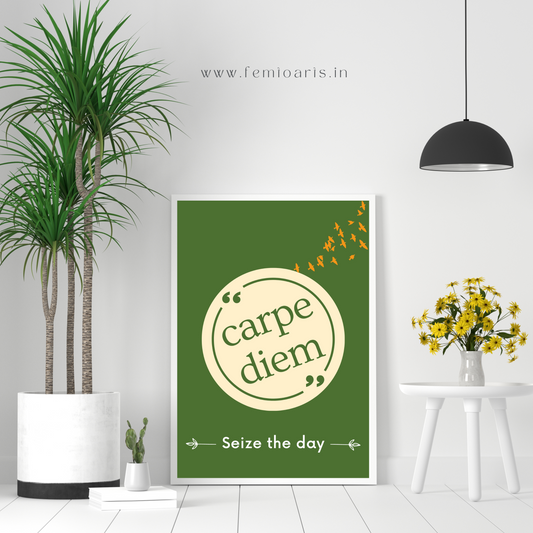 Carpe Diem - Seize the Day