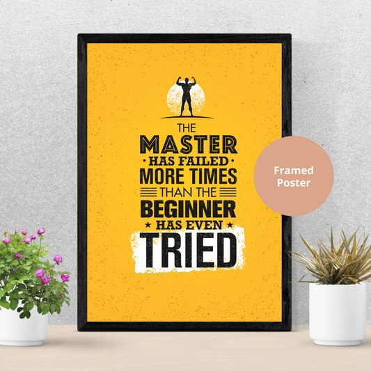 The master has failed more times than the beginner has tried