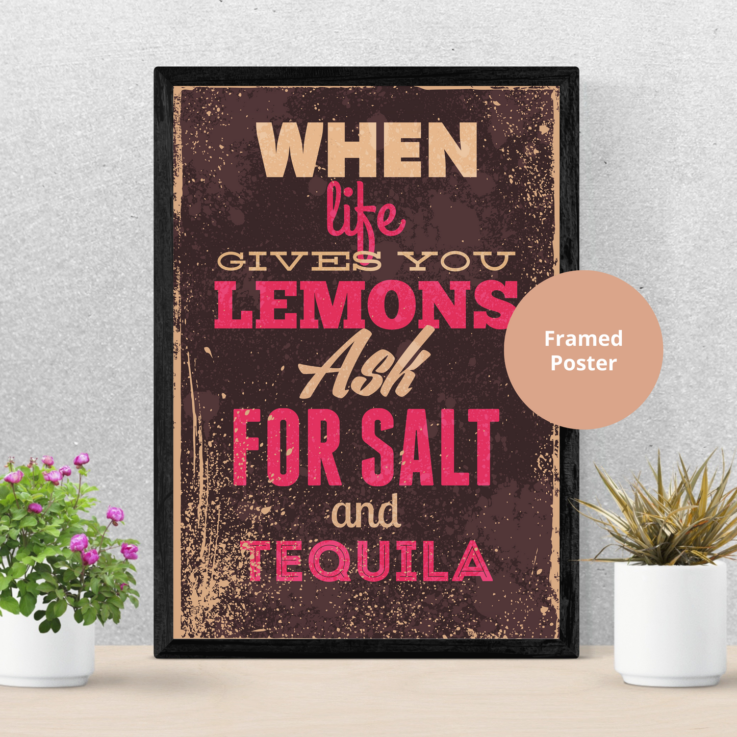 When life gives you lemons, ask for salt and tequila