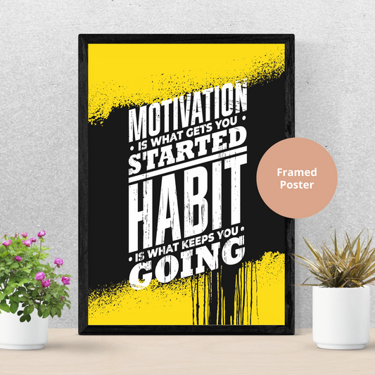 Motivation is what gets you started. Habit is what keeps you going