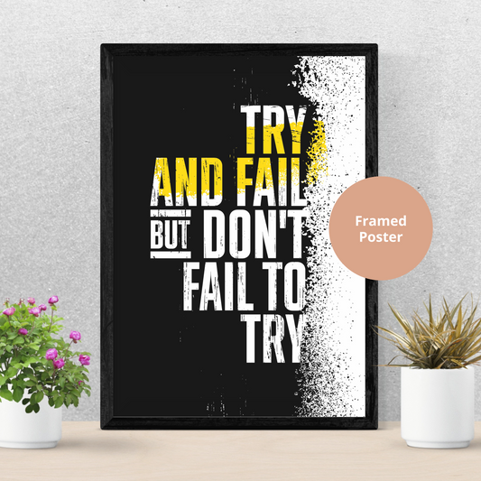 Try and Fail, but don't Fail to Try