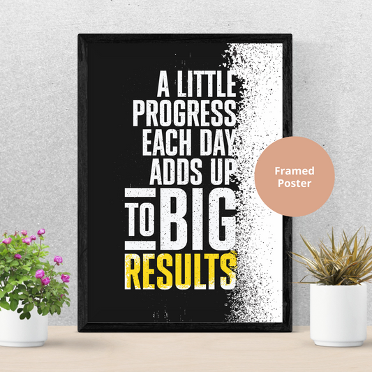 A little progress each day adds up to Big Results