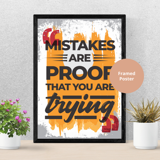 Mistakes are proof that you are trying