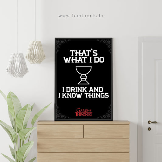 Game of Thrones- I Drink & I Know Things