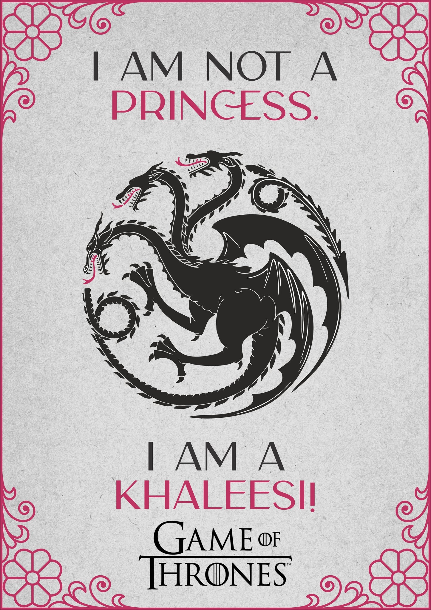 Game of Thrones- I am a Khaleesi
